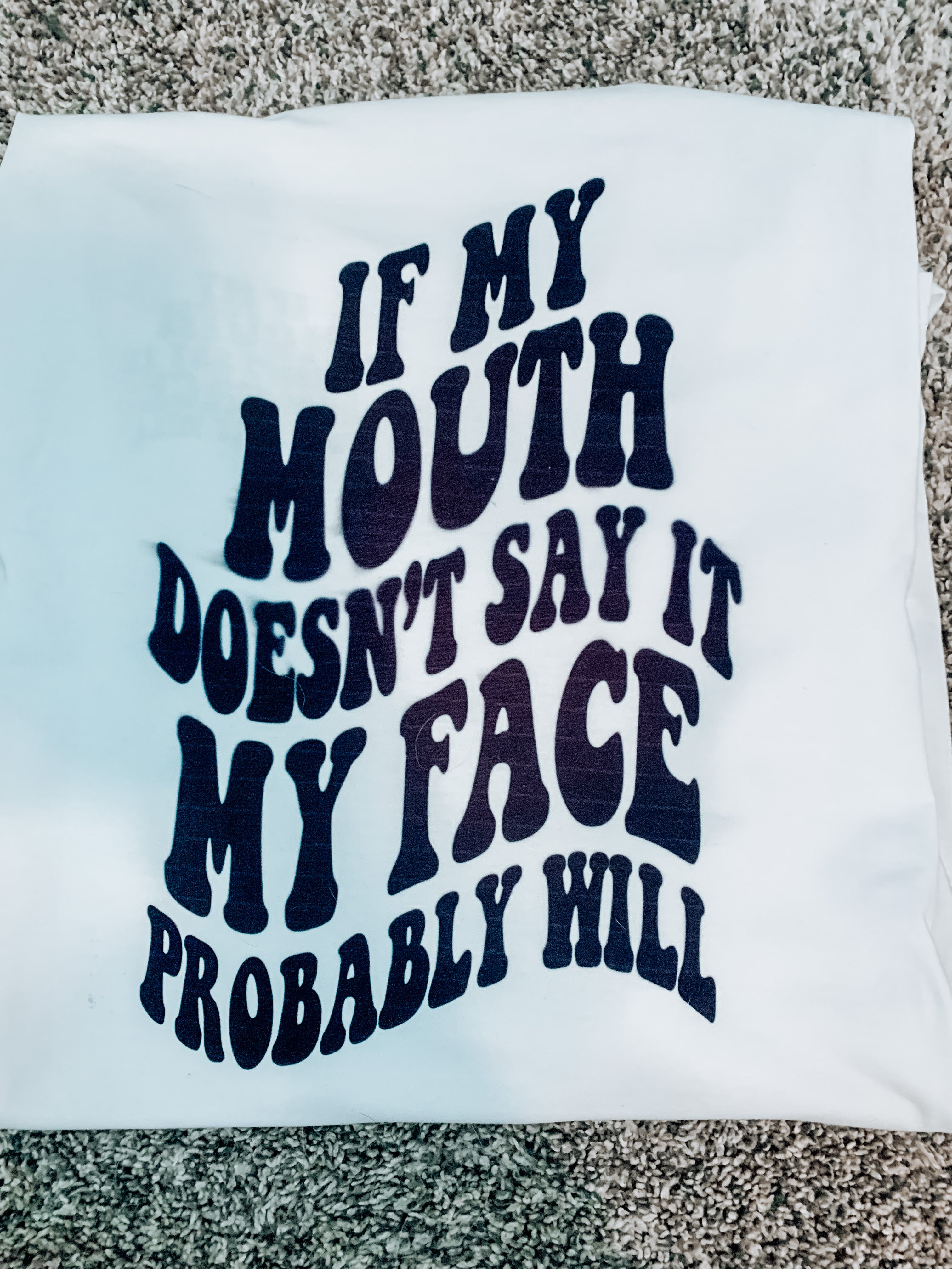 If My Mouth Doesn’t Say It My Face Will